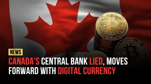 Canada’s Central Bank Lied, Moves Forward with Digital Currency - Revival Nation - Blog
