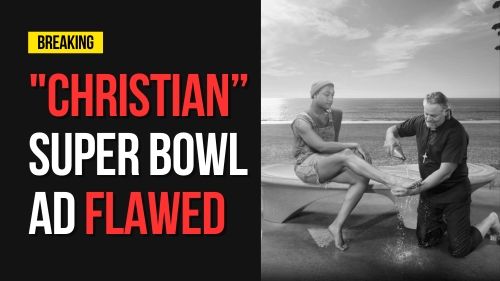 "Christian” Super Bowl Ad Flawed - Revival Nation - Blog