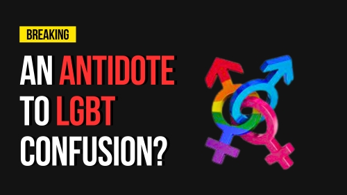 An Antidote To LGBT Confusion - Revival Nation - Blog