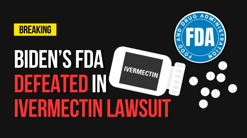 Biden’s FDA Defeated In Ivermectin Lawsuit - Revival Nation - Blog