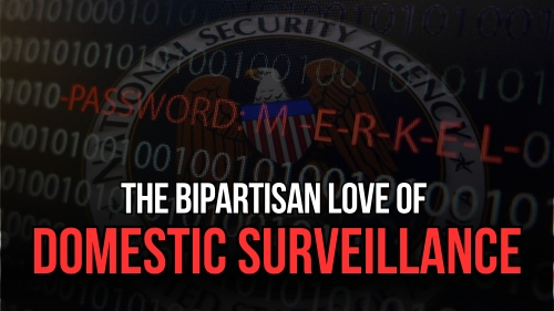 The Bipartisan Love of Domestic Surveillance - Revival Nation - Blog