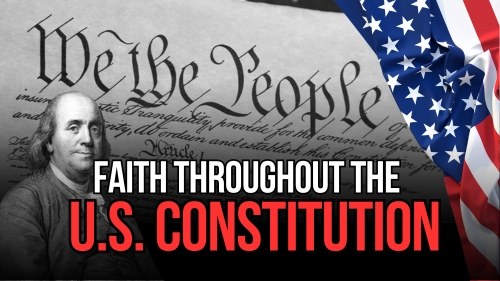 Faith Throughout The U.S. Constitution - Revival Nation - Blog