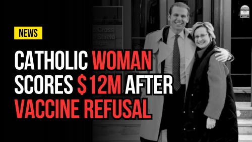 Catholic Woman Scores $12M After Vaccine Refusal - Revival Nation - Blog