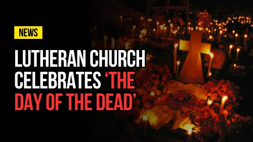 lutheran Church Celebrates ‘The Day of the Dead - Revival Nation - Blog