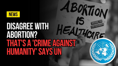 Disagree with Abortion That's A 'Crime Against Humanity' Says UN - Revival Nation - Blog