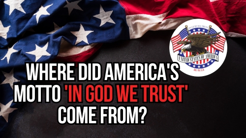 Where Did America's Motto 'In God We Trust' Come From - Revival Nation - Blog