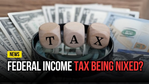 Federal Income Tax Being Nixed - Revival Nation - Blog
