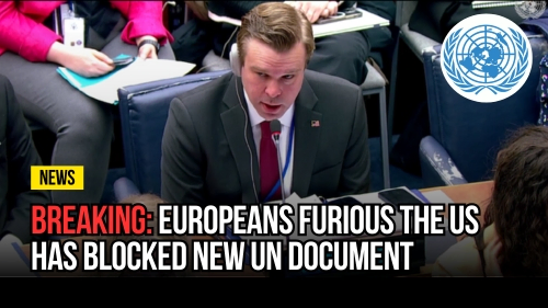 Breaking - Europeans Furious the US has Blocked New UN Document - Revival Nation - Blog