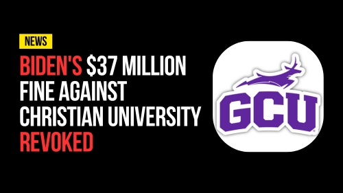 Biden's $37 Million Fine Against Christian University Revoked - Revival Nation - Blog