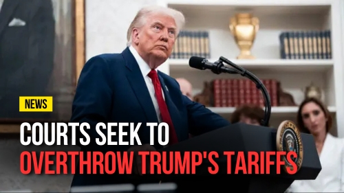 Courts Seek To Overthrow Trump's Tariffs - Revival Nation - Blog