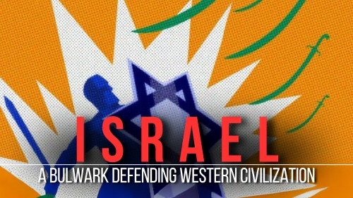 Israel A Bulwark Defending Western Civilization - Revival Nation - Blog
