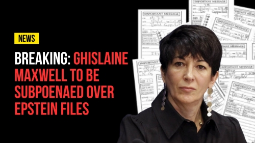 BREAKING - Ghislaine Maxwell To Be Subpoenaed Over Epstein Files - Revival Nation - Blog