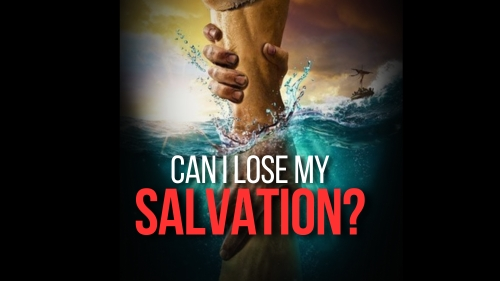 Can I lose my salvation - Revival Nation - Blog