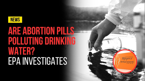Are Abortion Pills Polluting Drinking Water_ EPA Investigates - Revival Nation - Blog