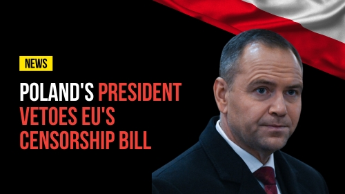 Poland's President Vetoes EU's Censorship Bill - Revival Nation News - Blog