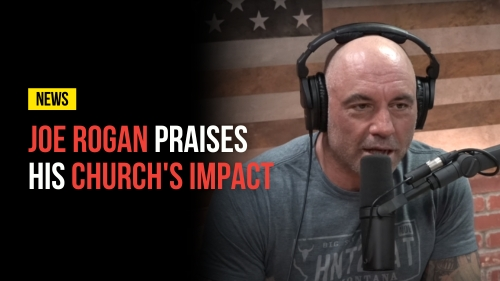 Joe Rogan Praises His Church's Impact - Revival Nation News - Blog