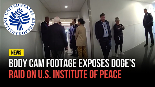 Body Cam Footage Exposes DOGE's Raid on U.S. Institute of Peace - Revival Nation News - Blog