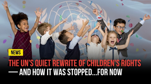 The UN's Quiet Rewrite of Children's Rights - Revival Nation News - Blog