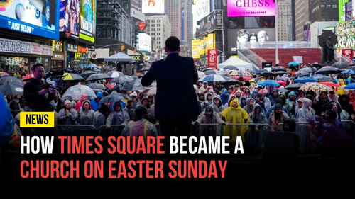 How Times Square Became a Church on Easter Sunday - Revival Nation News - Blog