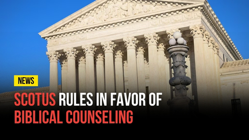 SCOTUS Rules In Favor of Biblical Counseling - Revival Nation News - Blog