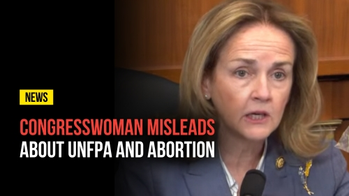 Congresswoman Misleads about UNFPA and Abortion - Revival Nation News - Blog