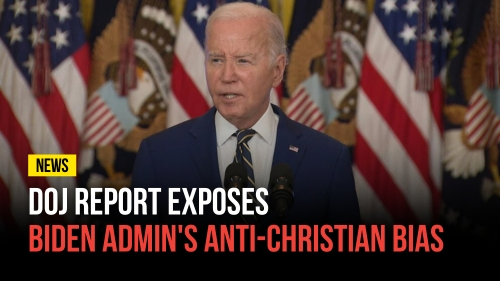 DOJ Report Exposes Biden Admin's Anti-Christian Bias - Revival Nation News - Blog