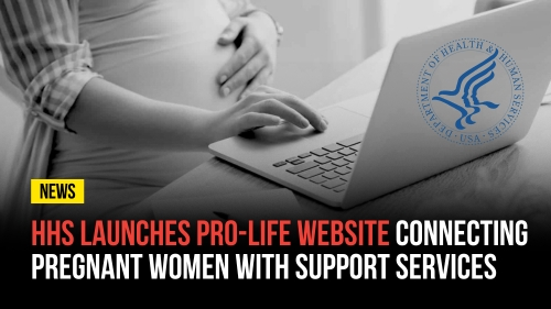HHS Launches Pro-life Website Connecting Pregnant Women With Support Services - Revival Nation News - Blog