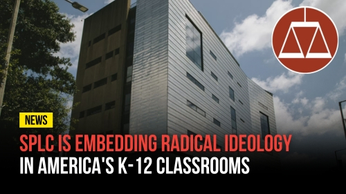 SPLC Is Embedding Radical Ideology in America's K-12 Classrooms - Revival Nation News - Blog
