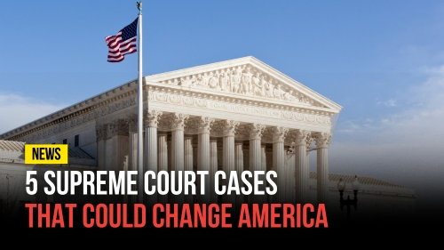 5 Supreme Court Cases That Could Change America - Revival Nation News - Blog