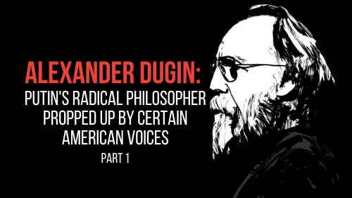 Alexander Dugin- Putin's Radical Philosopher Propped Up By Certain American Voices PART 1 - Revival Nation News - Blog