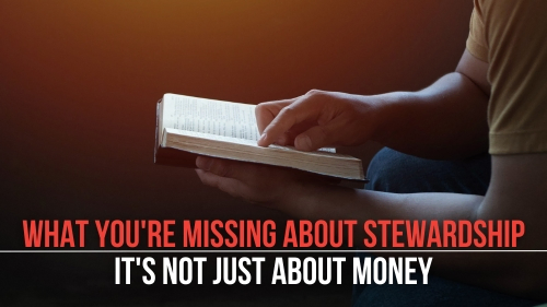 What You're Missing About Stewardship - Revival Nation News - Blog