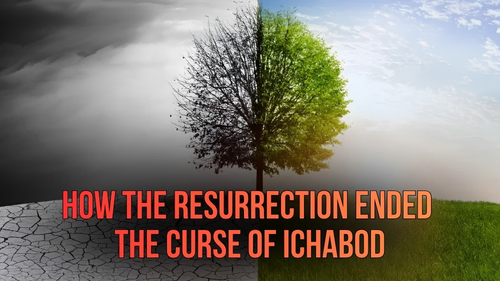How the Resurrection Ended the Curse of Ichabod - Revival Nation News - Blog