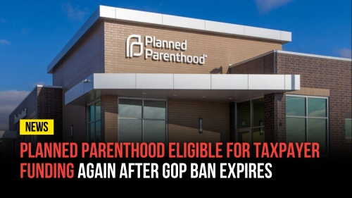 Planned Parenthood Eligible for Taxpayer Funding Again After GOP Ban Expires - Revival Nation News - Blog