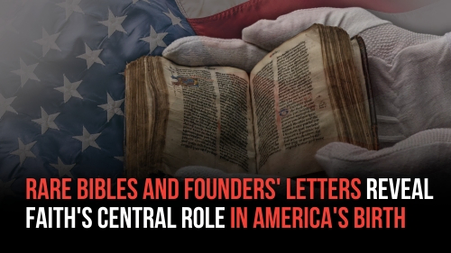 Rare Bibles and Founders' Letters Reveal Faith's Central Role in America's Birth - Revival Nation - News