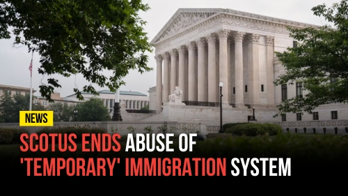 SCOTUS Ends Abuse of 'Temporary' Immigration System - Revival Nation News - Blog