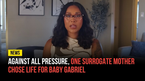 Against All Pressure, One Surrogate Mother Chose Life for Baby Gabriel - Revival Nation News - Blog