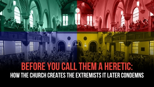 Before You Call Them a Heretic - Revival Nation News - Blog
