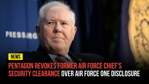 Pentagon Revokes Former Air Force Chief's Security Clearance Over Air Force One Disclosure - Revival Nation News - Blog