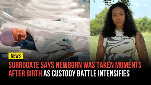 Surrogate Says Newborn Was Taken Moments After Birth as Custody Battle Intensifies - Revival Nation News - Blog