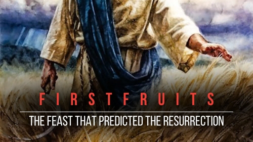 Firstfruits - The Feast That Predicted the Resurrection - Revival Nation News - Blog