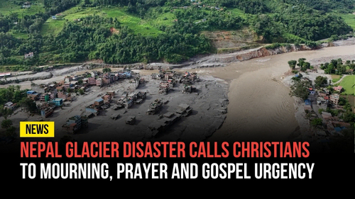 Nepal Glacier Disaster Calls Christians to Mourning, Prayer and Gospel Urgency - Revival Nation - Blog