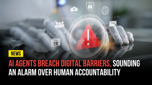AI Agents Breach Digital Barriers, Sounding an Alarm Over Human Accountability - Revival Nation News - Blog